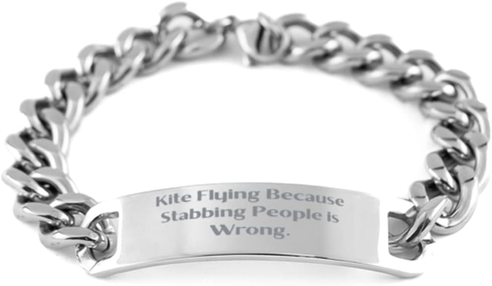 Sarcasm Kite Flying Gifts, Kite Flying Because Stabbing People is Wrong, Special Cuban Chain Bracelet for Friends from Friends, Kites, Kite Flying Games, How to Fly a Kite, Kiteboarding