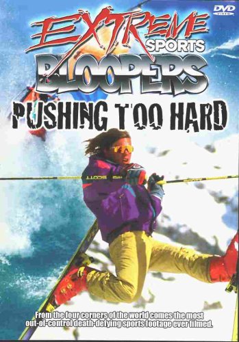 Extreme Sports Bloopers: Pushing Too Hard [DVD]