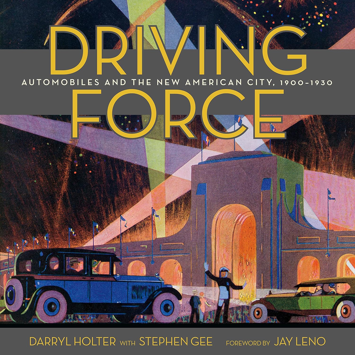 Driving Force: Automobiles and the New American City, 1900-1930