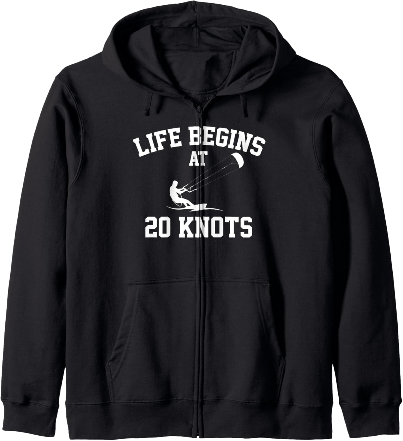 Life Begins At 20 Knots, kiteboarding Zip Hoodie