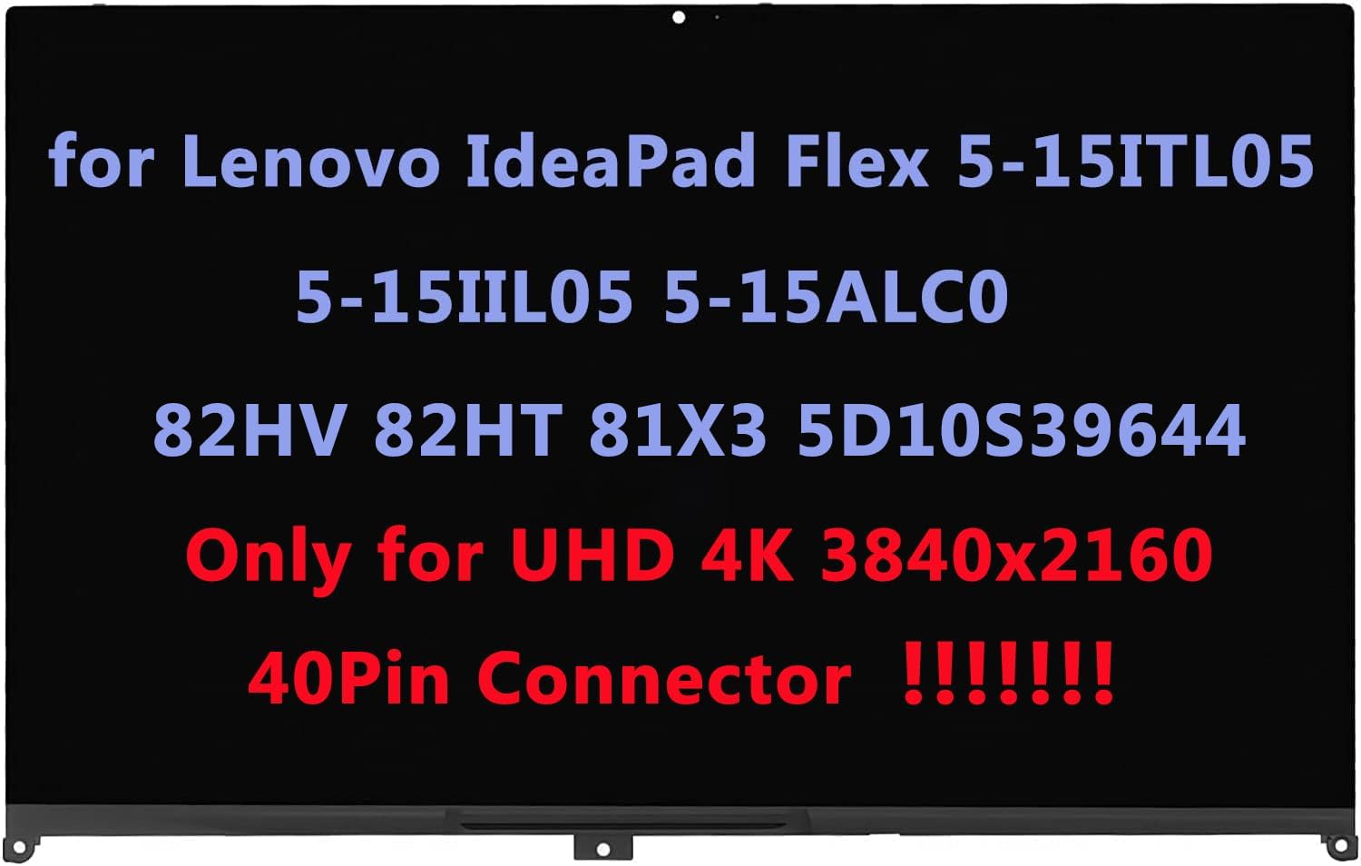 15.6″ Replacement for Lenovo IdeaPad Flex 5-15ITL05 5-15IIL05 5-15ALC05 82HV 82HT 81X3 5D10S39644 UHD 4K IPS LCD Display Touch Screen Digitizer Assembly Bezel with Board (3840×2160-40Pin Connector)